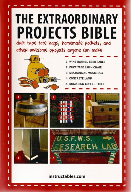 Front cover of The Extraordinary Projects Bible by Instructables.com