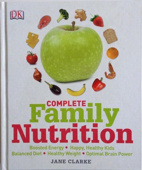 Front cover of Complete Family Nutrition by Jane Clarke