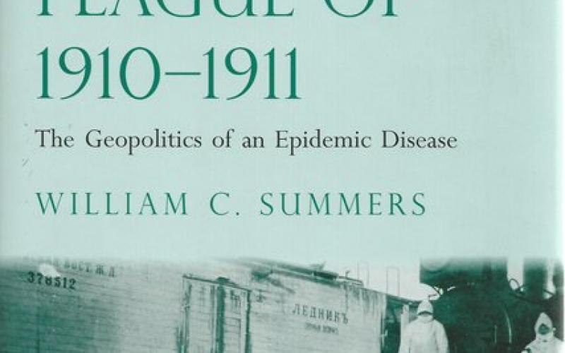 Front cover of The Great Manchurian Plague of 1910-1911 by William C Summers