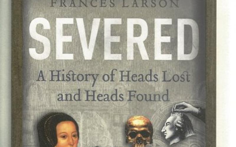 Front cover of Severed by Frances Larson