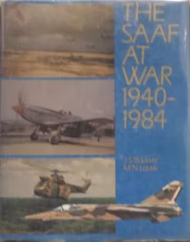Front cover of The SAAF at War, 1940-1984 by J. S. Bouwer and M. N. Louw