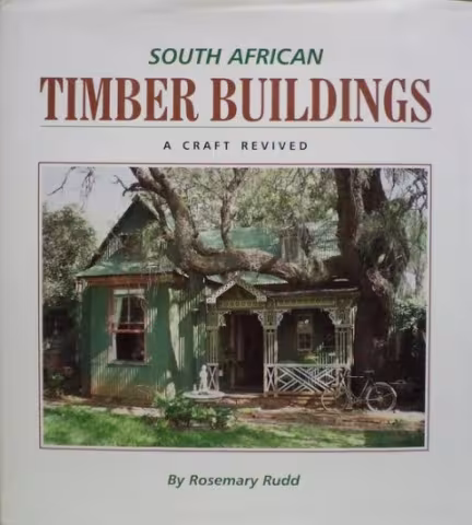 Front cover of South African Timber Buildings by Rosemary Rudd