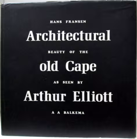Front cover of Architectural Beauty of the Old Cape As Seen by Arthur Elliot