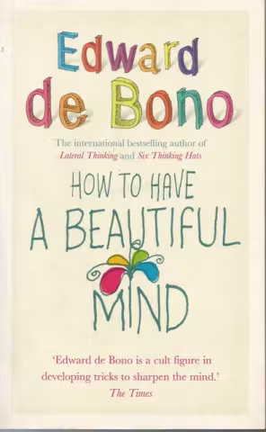 Front Cover of How to Have a Beautiful Mind by Edward de Bono