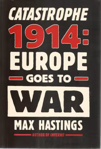 Front cover of Catastrophe 1914 by Max Hastings