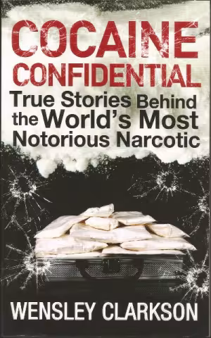 Front cover of Cocaine Confidential by Wensley Clarkson