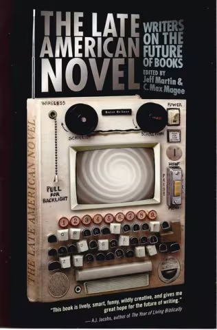 Front cover of The Late American Novel by Jeff Martin & C Max Magee
