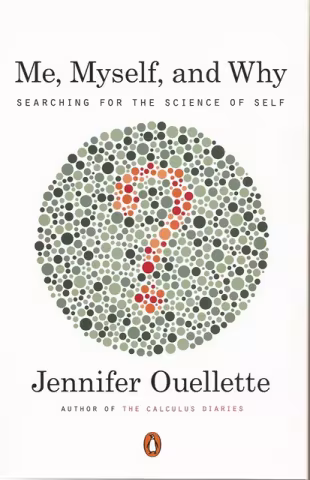 Front cover of Me, Myself, and Why by Jennifer Ouellette