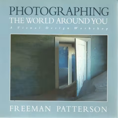 Front Cover of Photographing the World Around You by Freeman Patterson