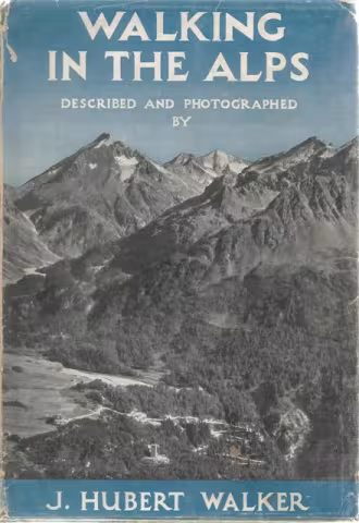 Front Cover of Walking in the Alps by J Hubert Walker