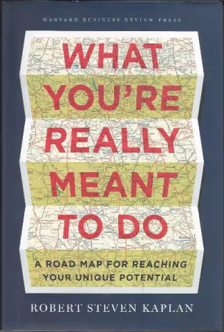Front cover of What You're Really Meant To Do by Robert Steven Kaplan