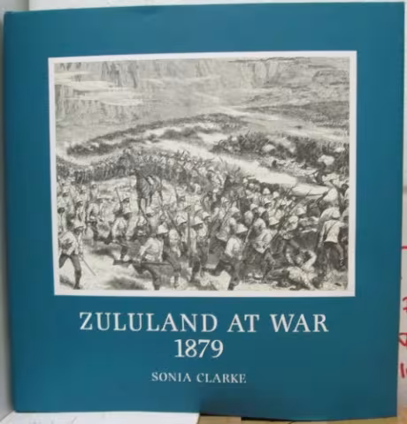 Front cover of Zululand At War 1879 by Sonia Clarke