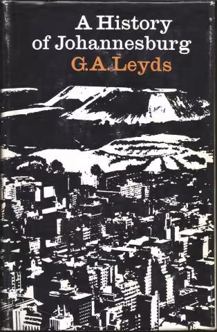 Front cover of A History of Johannesburg by G.A. Leyds