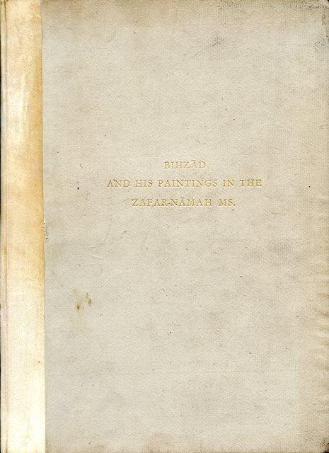 Front cover of Bihzad and His Paintings in the Zafar-Namah MS. by Thomas W. Arnold