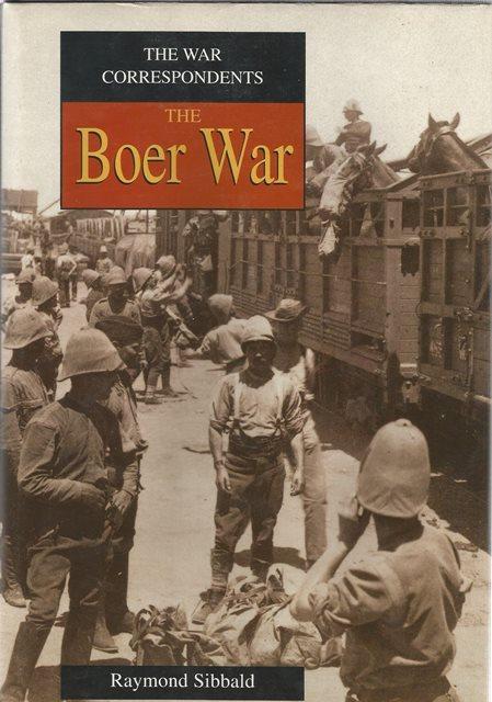 Front cover of The War Correspondents: The Boer War by Raymond Sibbald