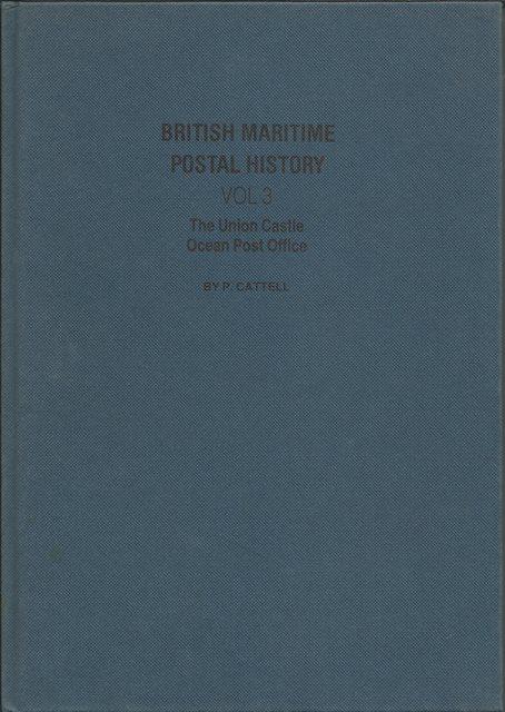 Front cover of British Maritime Postal History Vol 3 by P Cattell