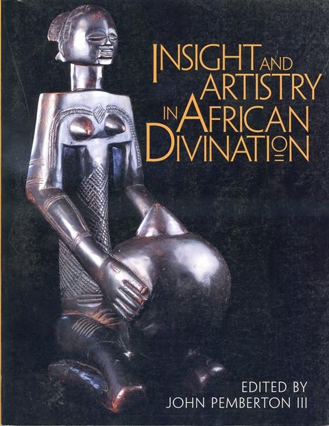 Front cover of Insight and Artistry in African Divination by John Pemberton III