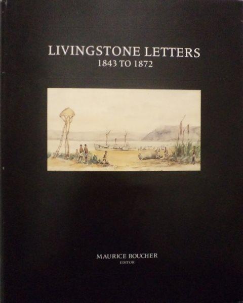 Front cover of Livingstone Letters: 1843 to 1872 by Maurice Boucher