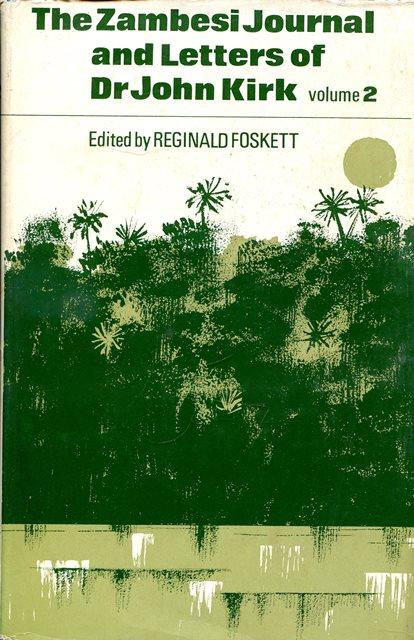 Front cover of The Zambezi Journal and Letters of Dr John Kirk: Volume 2 by Reginald Foskett
