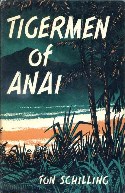 Front Cover of Tigermen Of Anai by Ton Schilling