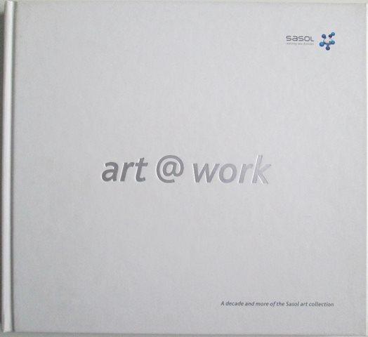 Front cover of Art @ Work published by Sasol