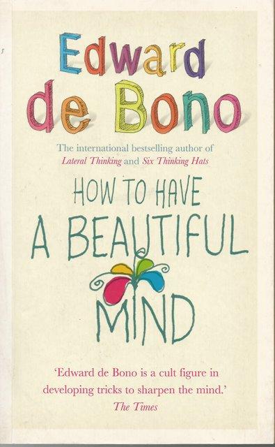 Front Cover of How to Have a Beautiful Mind by Edward de Bono