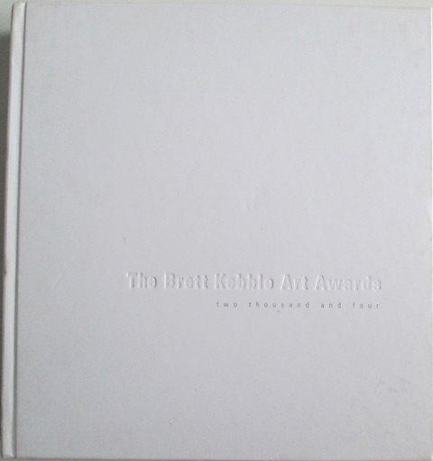 Front cover of The Brett Kebble Art Awards 2004 - Virginia MacKenny, Gus Silber and Alf Wanneburgh