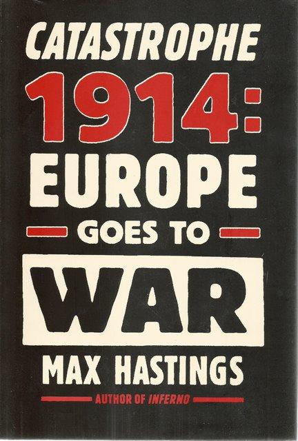 Front cover of Catastrophe 1914 by Max Hastings