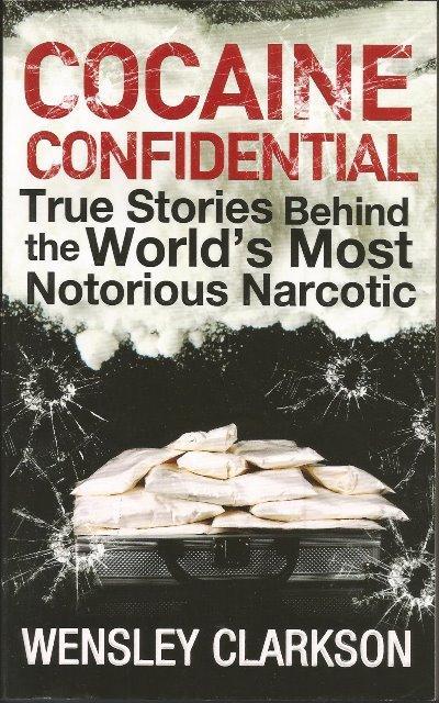 Front cover of Cocaine Confidential by Wensley Clarkson