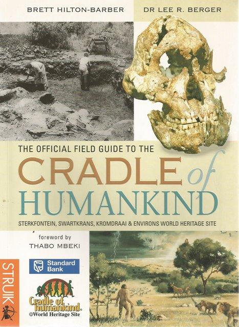 Front Cover of The Official Field Guide to the Cradle of Humankind by Brett Hilton-Barber and Lee Berger