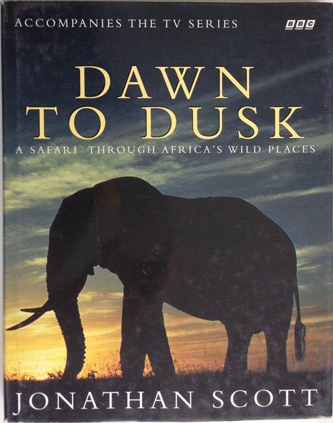 Front Cover of Dawn to Dusk by Jonathan Scott