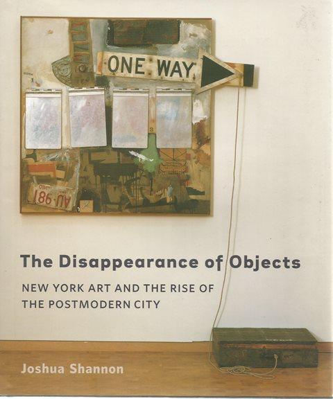 Front cover of The Disappearance of Objects by Joshua Shannon
