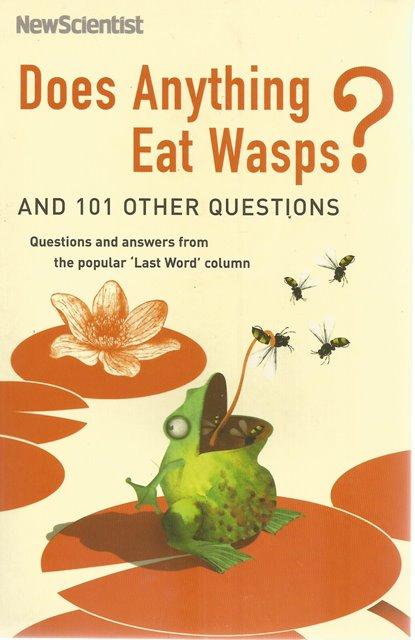Front Cover of Does Anything Eat Wasps? and 101 Other Questions by New Scientist