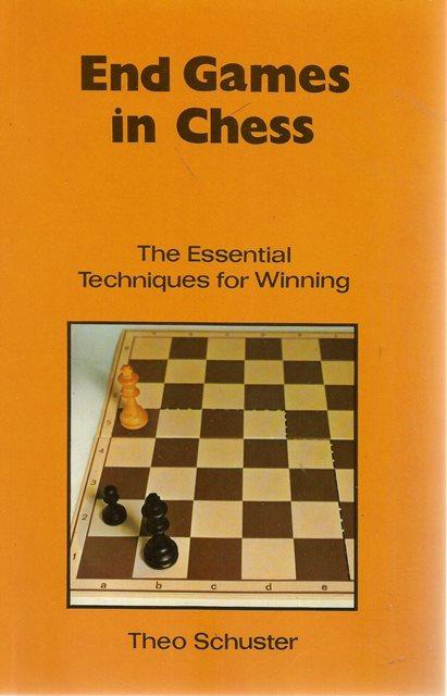 Front cover of End Games in Chess by Theo Schuster