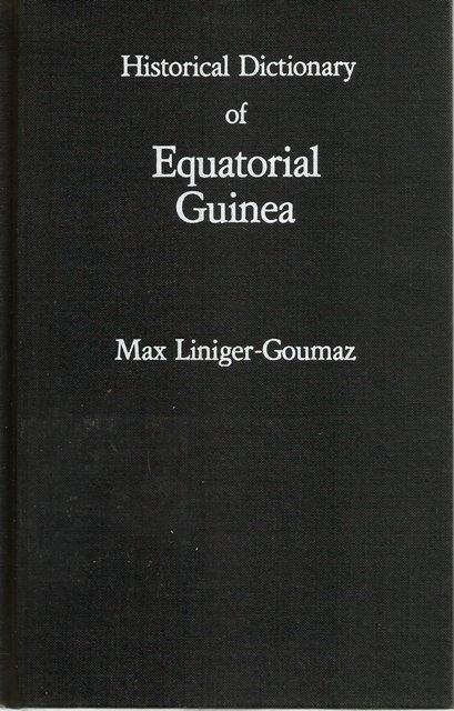 Front Cover of Historical Dictionary of Equatorial Guinea by Max Liniger-Goumaz