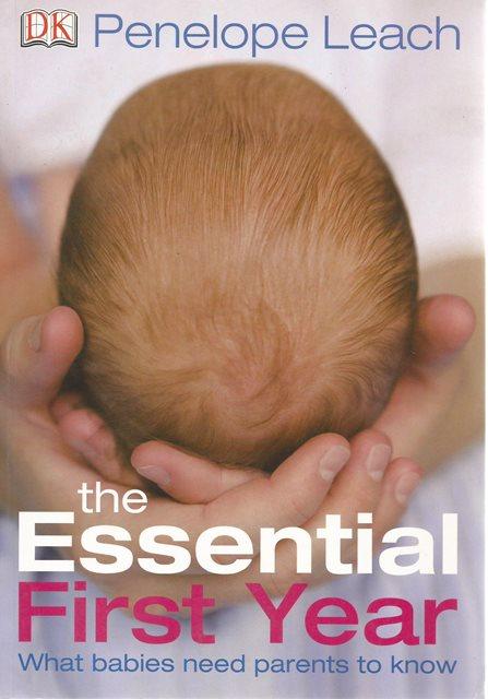 Front cover of The Essential First Year by Penelope Leach