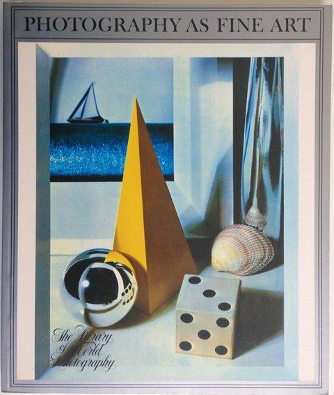 Front Cover of Photography as Fine Art (The Library of World Photography) edited by Bryan Holme