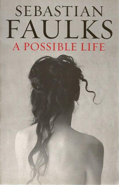 Front cover of A Possible Life by Sebastian Faulks
