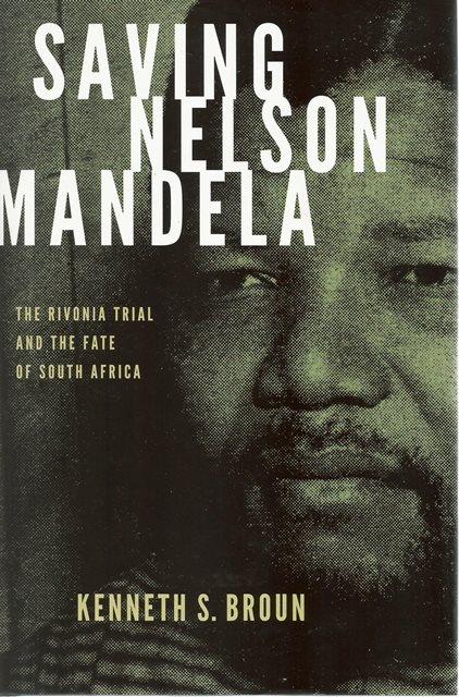 Front cover of Saving Nelson Mandela by Kenneth S Broun