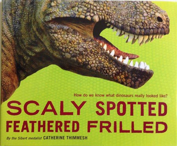 Front cover of Scaly Spotted Feathered Frilled by Catherine Thimmesh