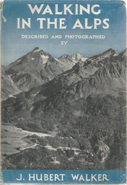 Front Cover of Walking in the Alps by J Hubert Walker