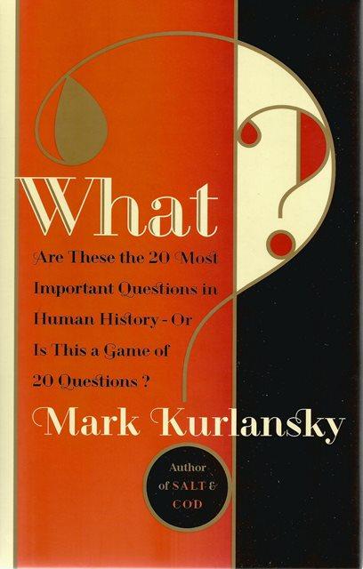 Front cover of What? by Mark Kurlansky