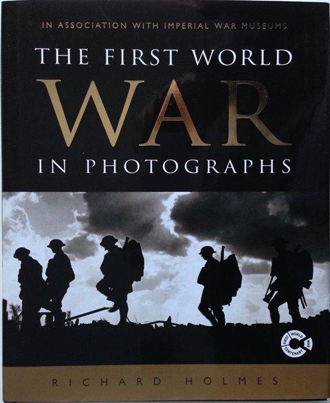 Front cover of The First World War in Photographs by Richard Holmes