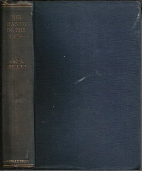 Front Cover of The Bantu in the City by Ray E. Phillips