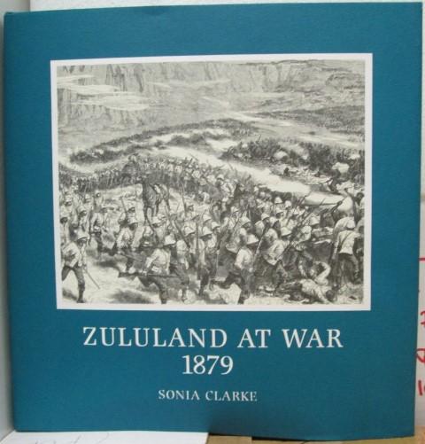 Front cover of Zululand At War 1879 by Sonia Clarke