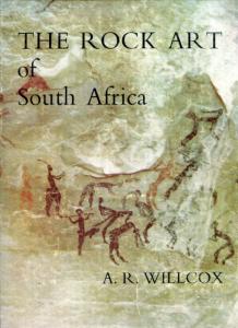 Front cover of The Rock Art Of South Africa by A.R. Willcox