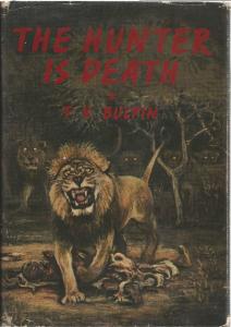 Front Cover of The Hunter is Death by T V  Bulpin
