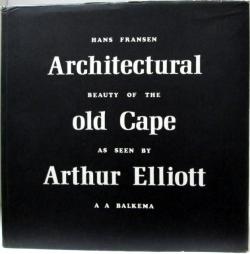 Front cover of Architectural Beauty of the Old Cape As Seen by Arthur Elliot