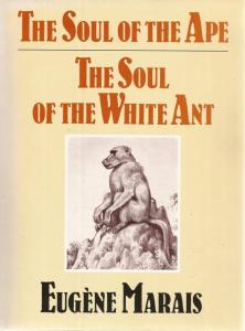 Front Cover of The Soul of the Ape and The Soul of the White Ant by Eugene Marais