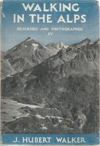 Front Cover of Walking in the Alps by J Hubert Walker